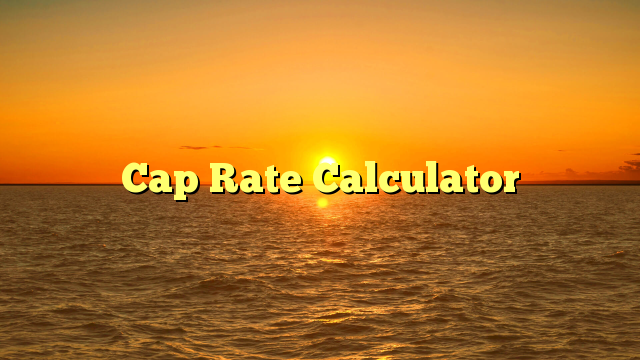You are currently viewing Cap Rate Calculator